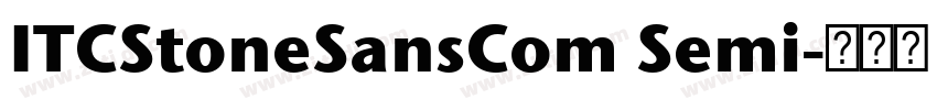 ITCStoneSansCom Semi字体转换 ITCStoneSansCom Semi字体转换